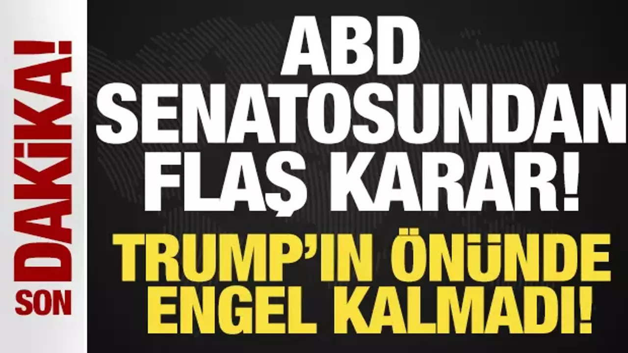 ABD Senatosundan flaş karar! Trump'a tam yetki