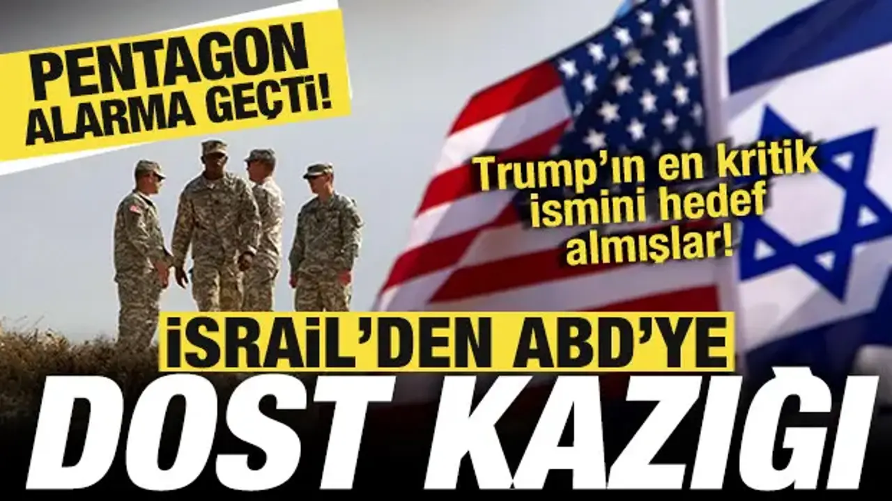 ABD'de İsrail alarmı! Pentagon harekete geçti! Trump'ın en kritik ismini hedef almışlar