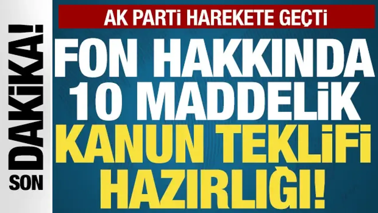10 maddelik fon teklifi hazırlığı! AK Parti harekete geçti