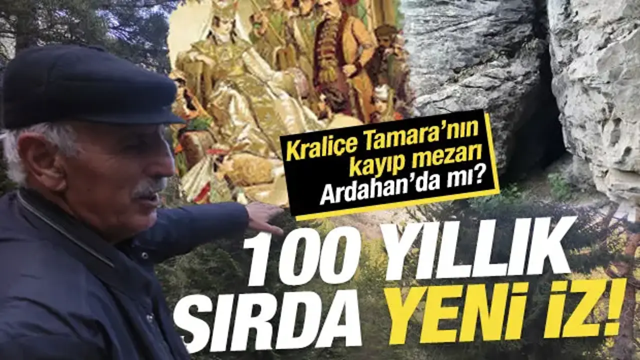 100 yıllık sır: Kraliçe Tamara'nın kayıp mezarı Ardahan'da bulundu iddiası