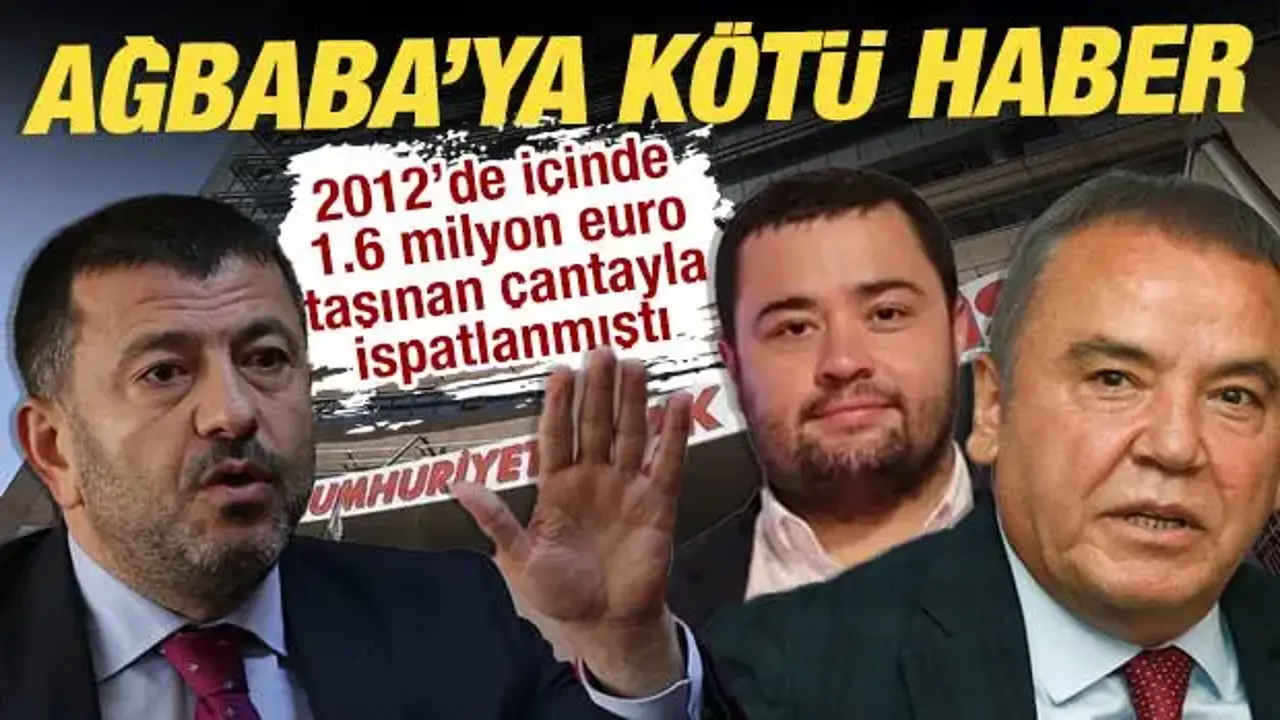 2012’de içinde 1.6 milyon euro taşınan çantayla ispatlanmıştı: Ağbaba’ya kötü haber