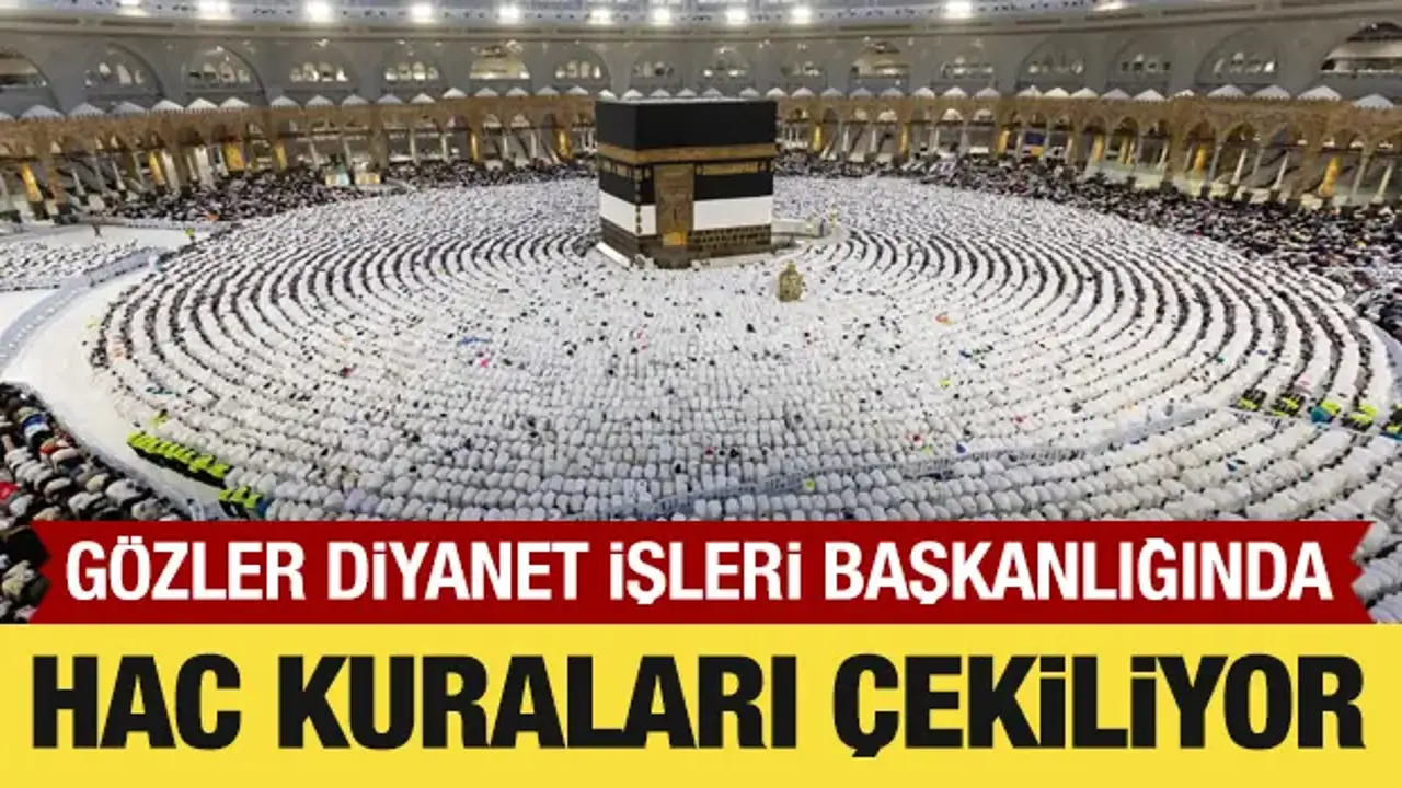 2027 yılı hac kurası bugün çekiliyor