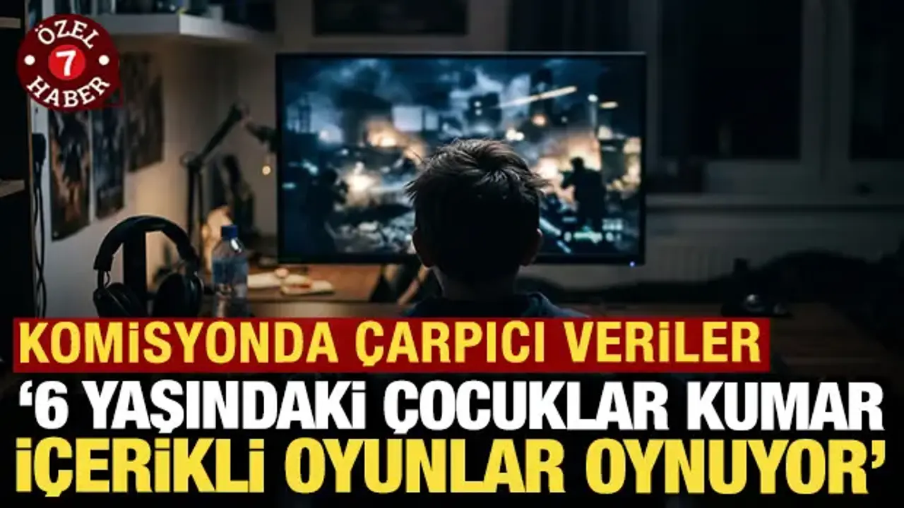 6 yaşındaki çocuklar kumar içerikli oyunlar oynuyor: Komisyonda çarpıcı veriler