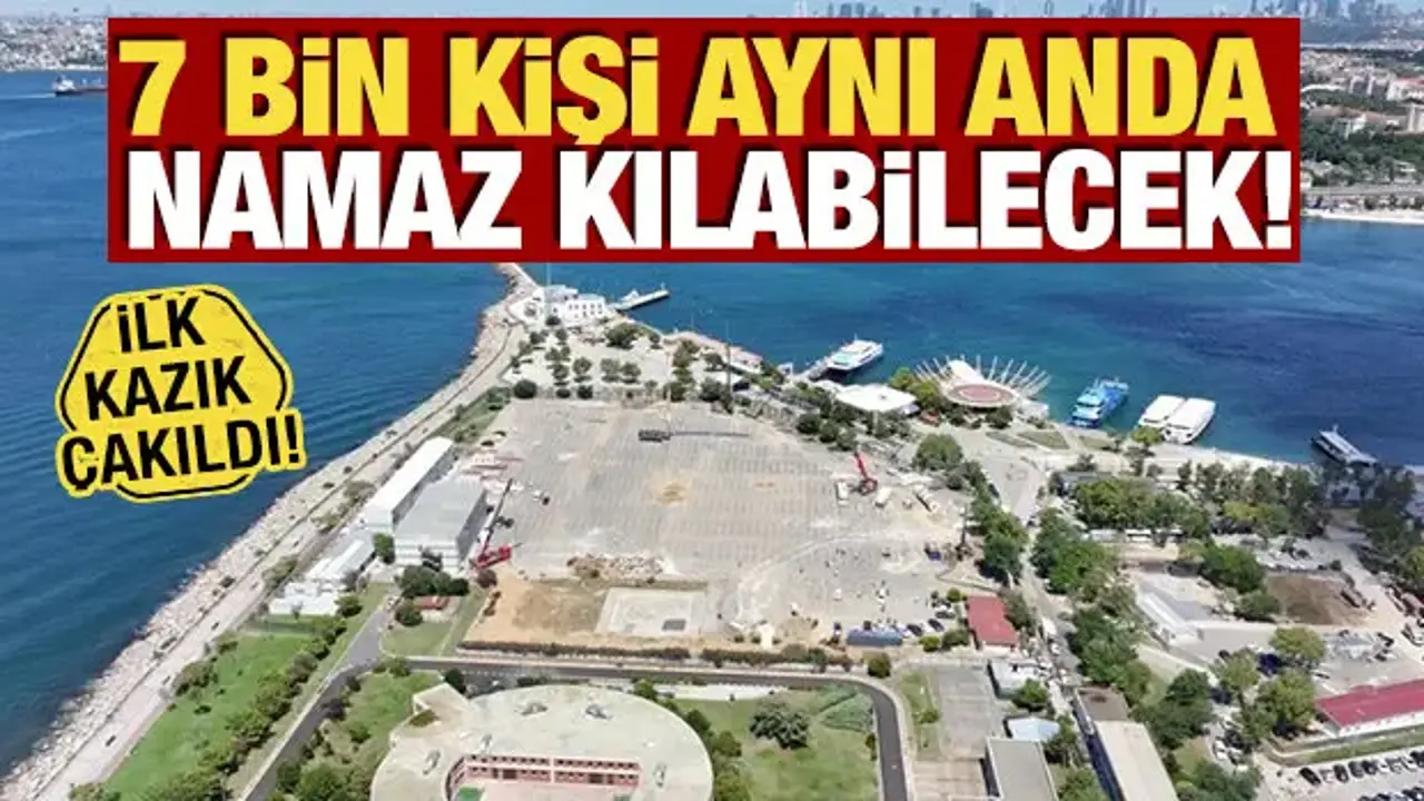 7 bin kişi aynı anda namaz kılabilecek! İlk kazık çakıldı