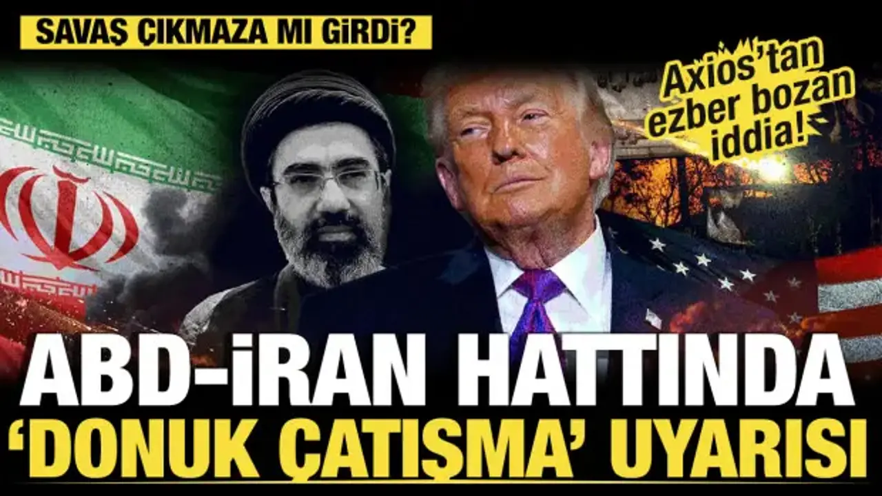 ABD-İran hattında ‘donuk çatışma’ uyarısı: Axios’tan ezber bozan iddia!