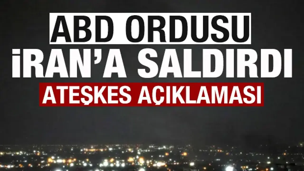 ABD ordusu İran'a saldırdı! Son dakika ateşkes açıklaması