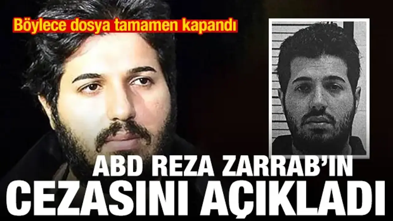 ABD, Reza Zarrab'ın cezasını açıkladı! Dosya tamamen kapandı