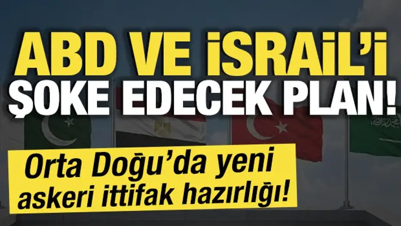 ABD ve İsrail'i şoke edecek plan! Orta Doğu'da yeni askeri ittifak hazırlığı!
