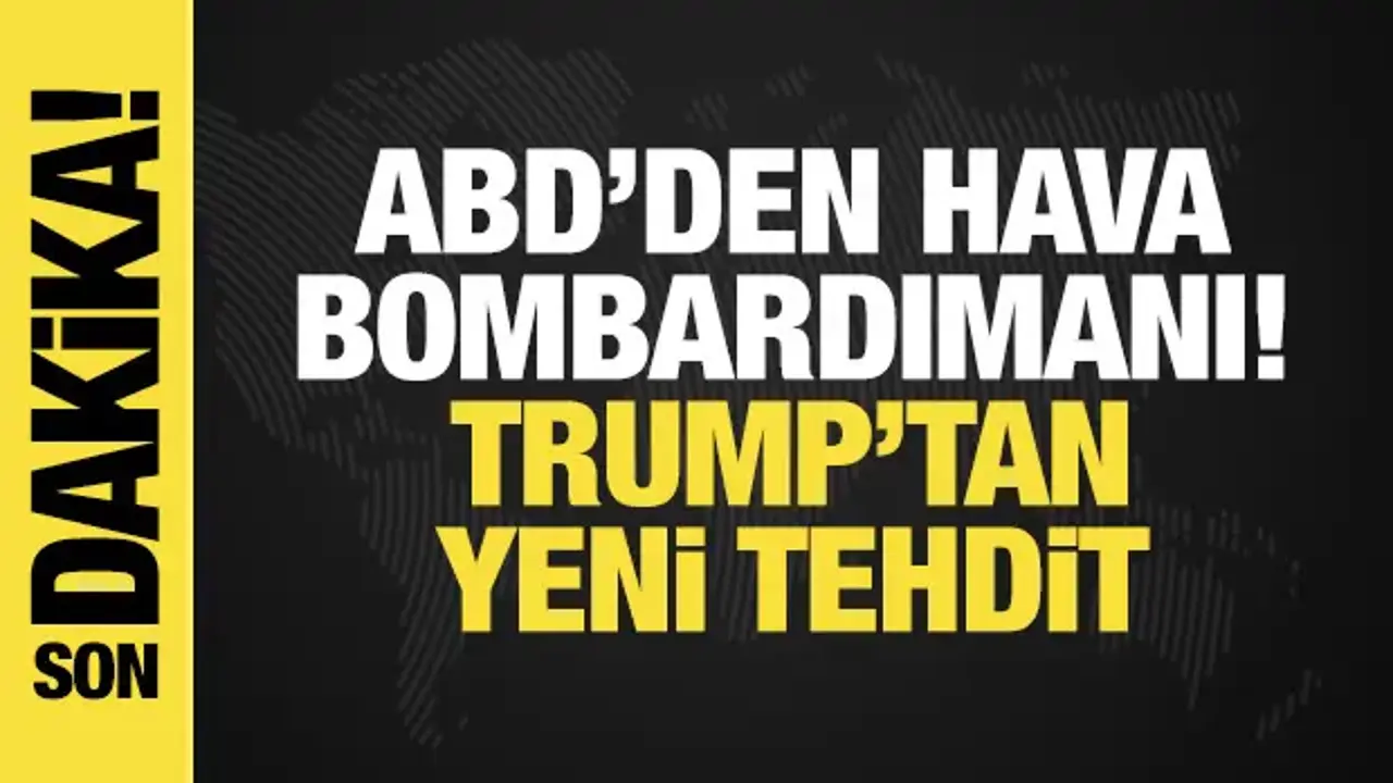 ABD'den İran'a hava saldırısı! Trump'tan yeni tehdit