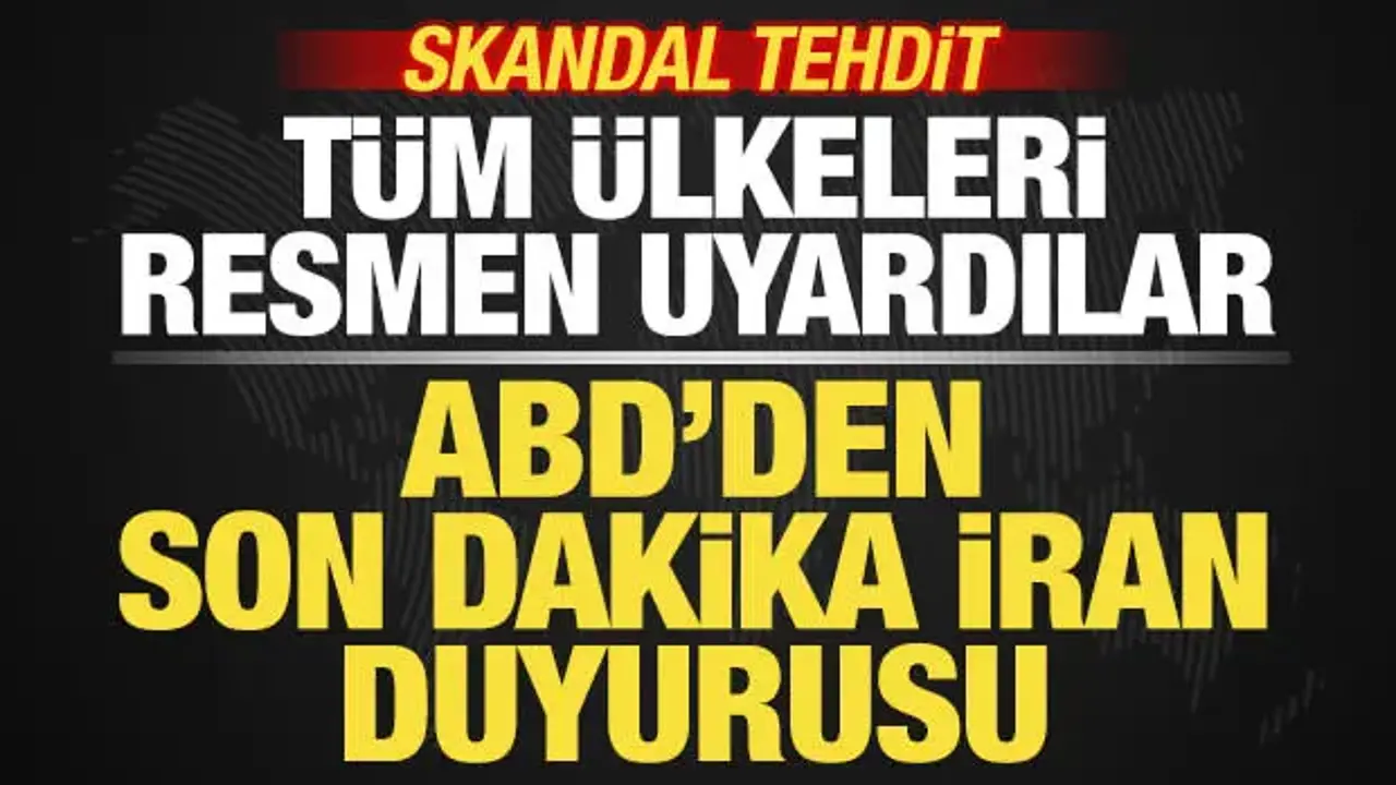 ABD'den son dakika İran duyurusu! Tüm ülkelere uyarı: Yaptırım uygulayacağız