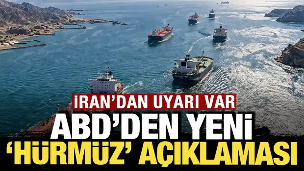 ABD'den yeni 'Hürmüz' açıklaması: İran'dan uyarı var