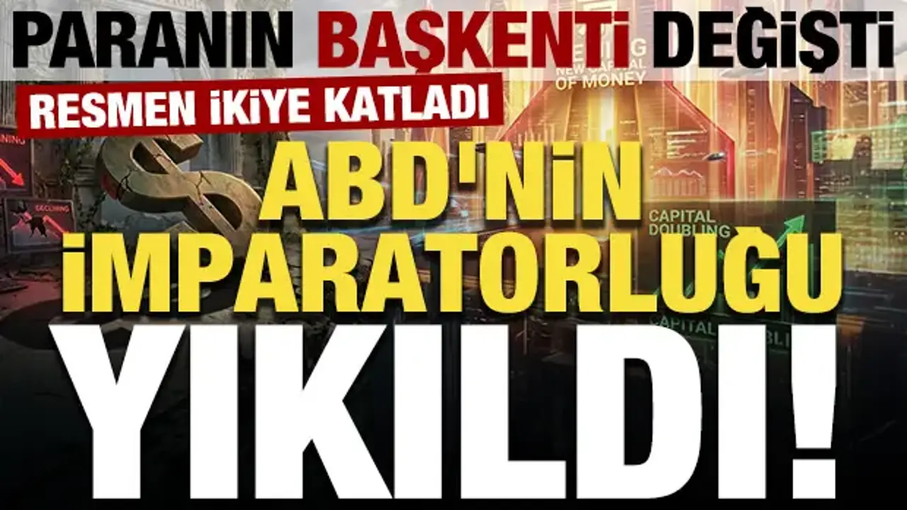 ABD'nin finans imparatorluğu yıkıldı! Paranın yeni başkenti Pekin! İkiye katladı