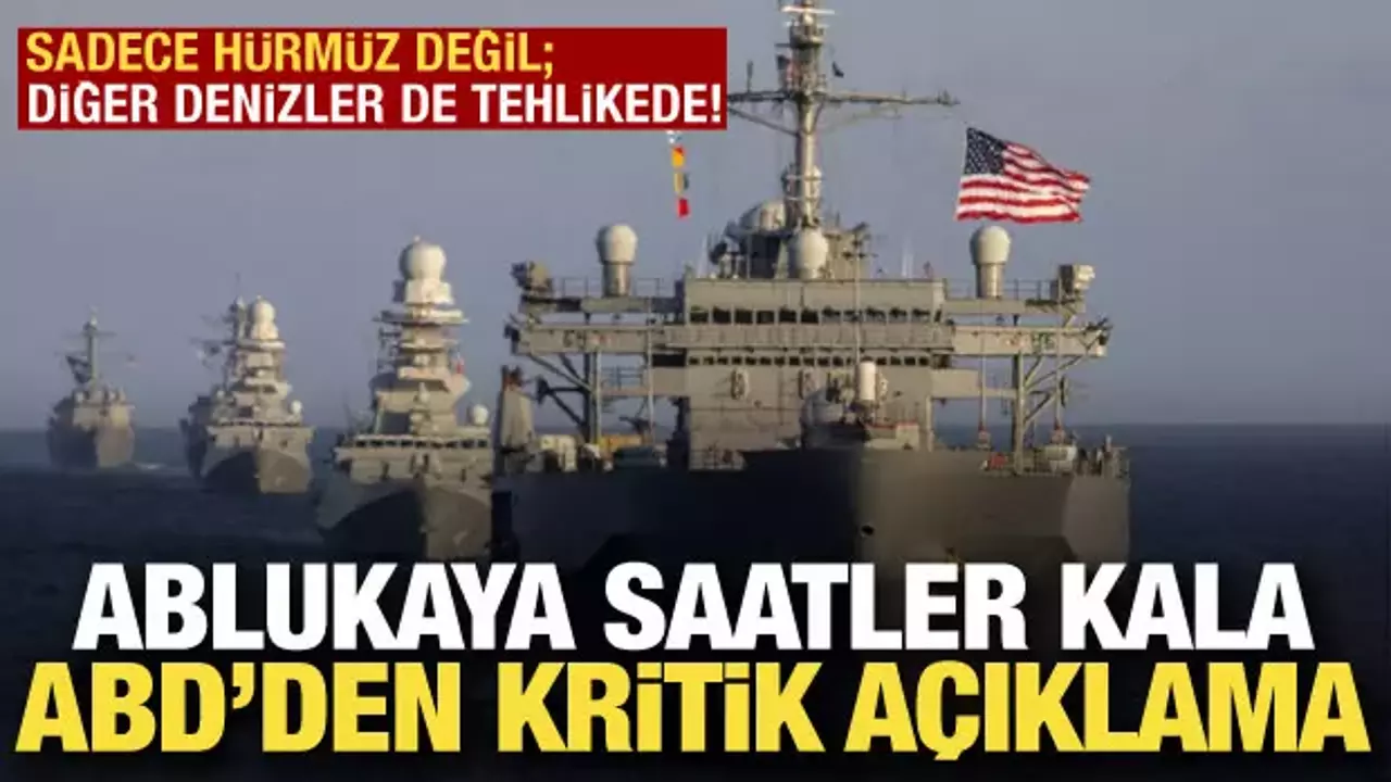 Ablukaya saatler kala ABD'den kritik açıklama: Ayrım gözetilmeyecek!