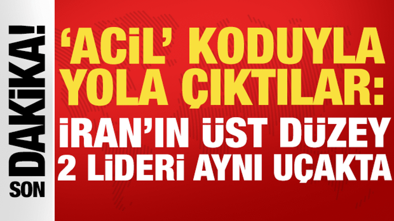'Acil' koduyla yola çıktılar: İran'ın üst düzey 2 lideri aynı uçakta