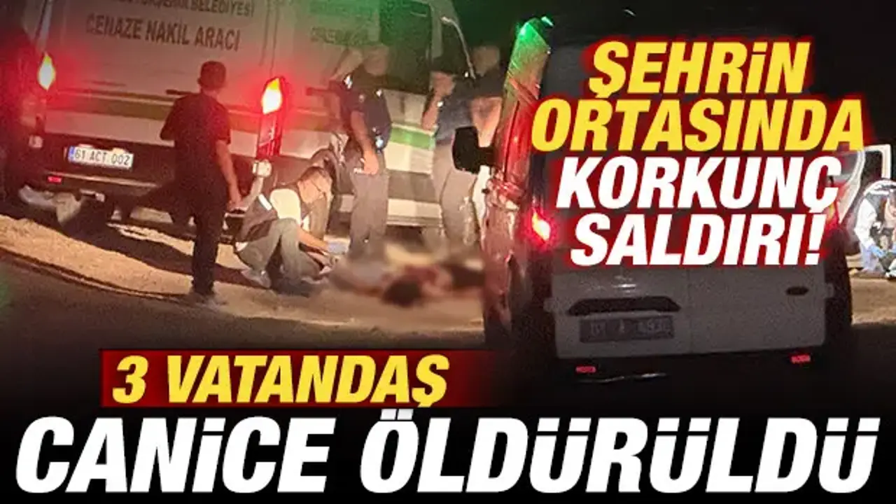 Adana'da korkunç olay: 3 vatandaş canice öldürüldü