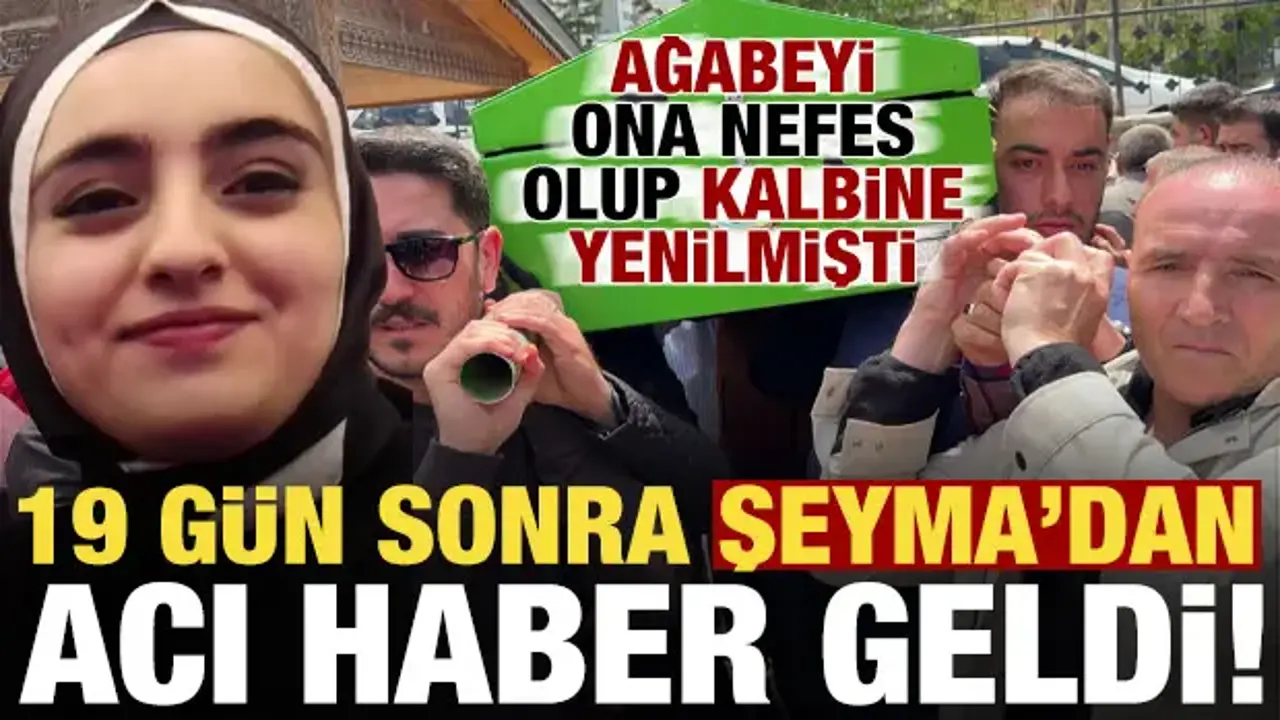 Ağabeyinden sonra Şeyma'dan da 19 gün sonra acı haber geldi!