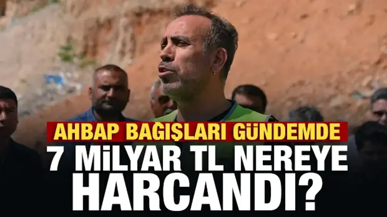 AHBAP bağışları gündemde: 7 milyar TL nereye harcandı?