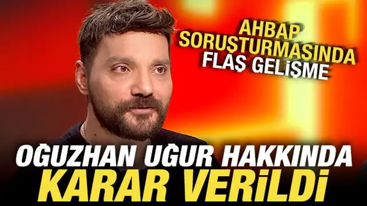 AHBAP soruşturmasında son dakika kararı: Oğuzhan Uğur Tutuklandı!