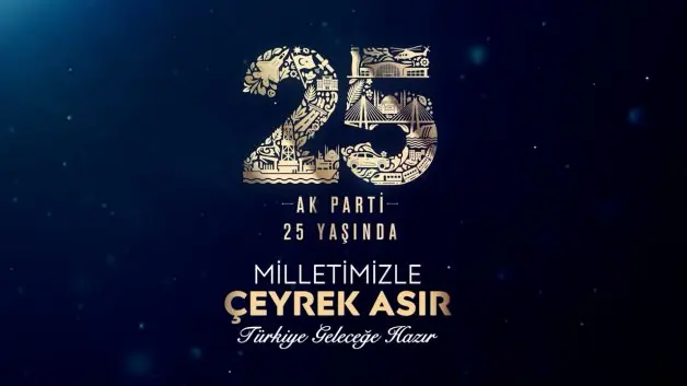 AK Parti 25. yılında Türkiye'nin geçirdiği devasa dönüşüm