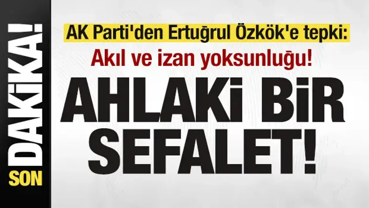 AK Parti'den Ertuğrul Özkök'e tepki: Akıl ve izan yoksunluğu! Ahlaki bir sefalet