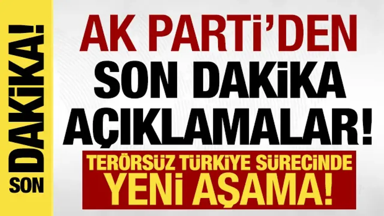 AK Parti'den son dakika Terörsüz Türkiye mesajı: Yeni bir aşamaya geçtik!