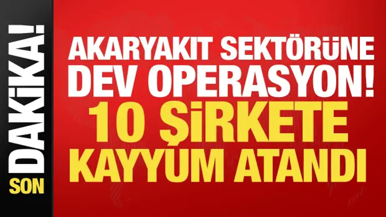 Akaryakıt sektöründeki 10 şirkete kayyum atandı! 400 bin tonluk LPG vurgunu