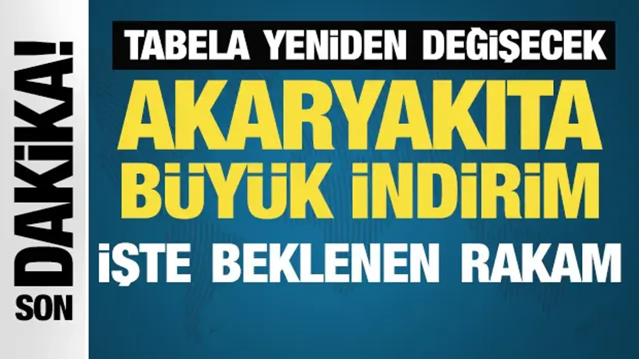 Akaryakıta büyük indirim: Tabela yeniden değişecek: İşte beklenen rakam