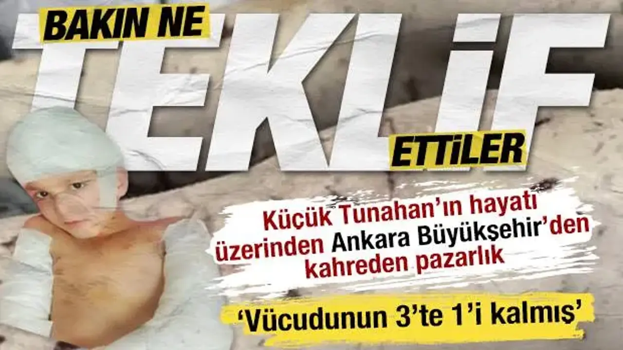 Ankara Büyükşehir Belediyesi'nden Tunahan'ın acısı üzerinden kahreden pazarlık