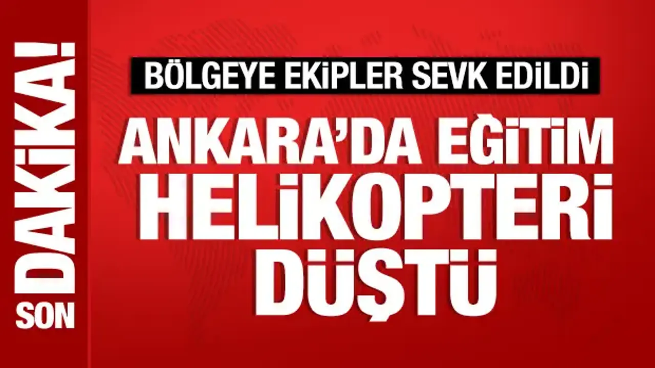 Ankara'da eğitim helikopteri düştü