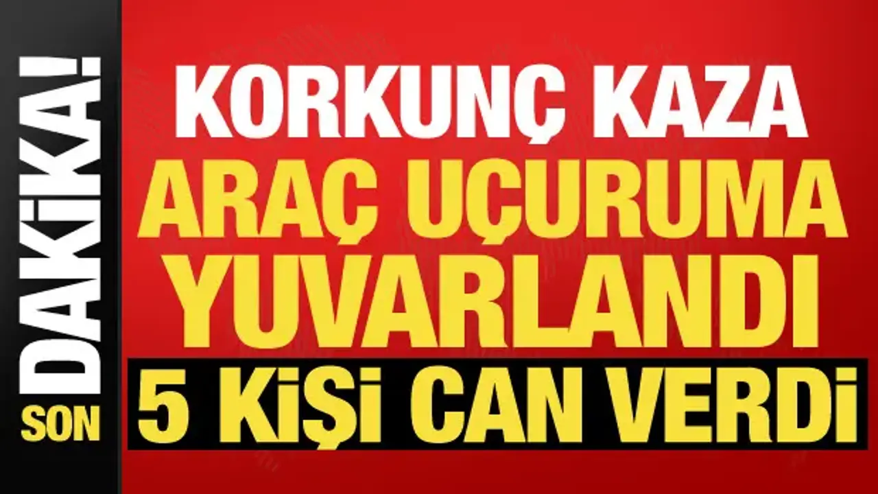 Antalya'da korkunç kaza! Otomobil uçuruma yuvarlandı: 5 ölü, 2 yaralı