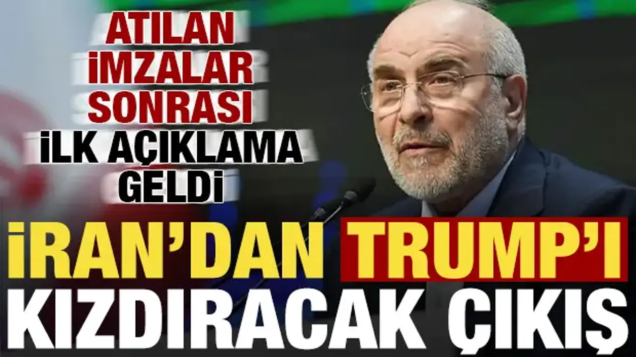 Atılan imzalar sonrası İran'dan Trump'ı kızdıracak ilk açıklama!