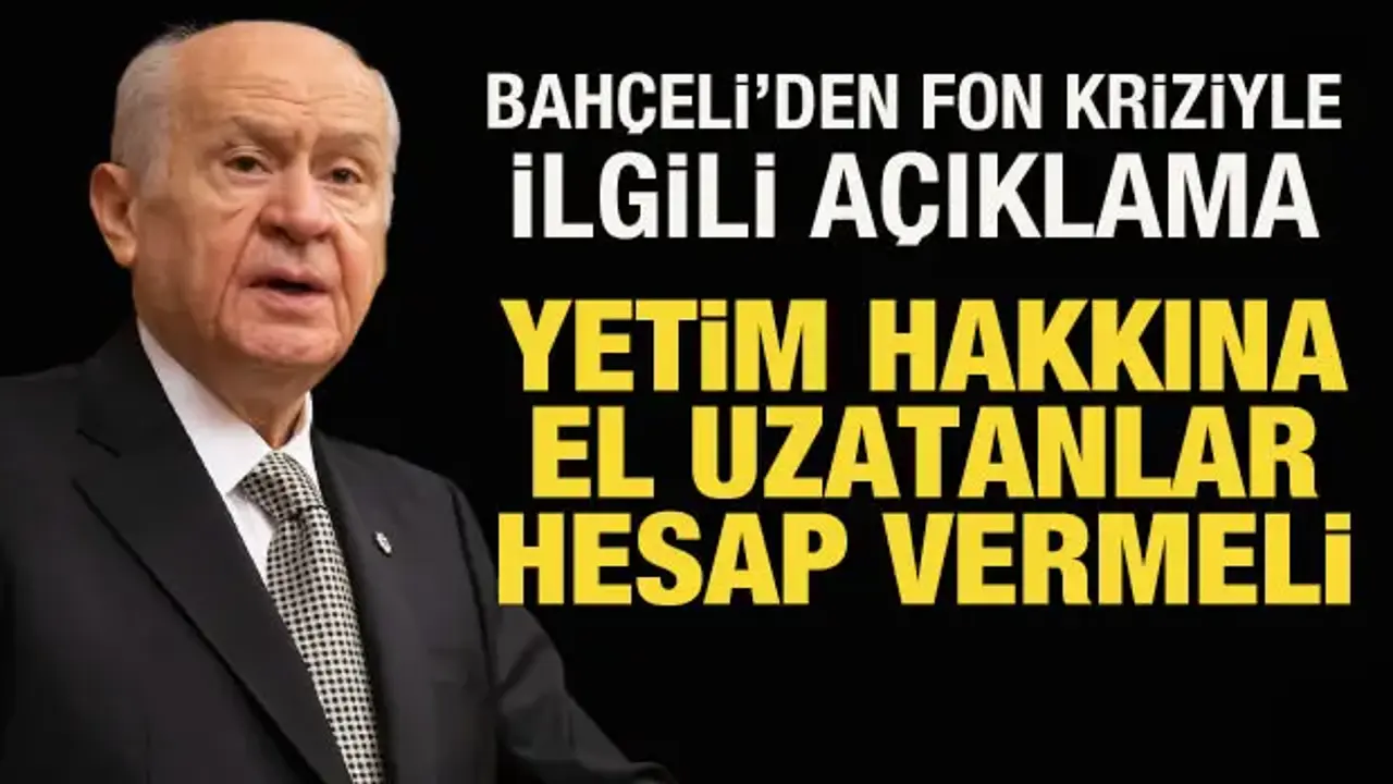 Bahçeli'den son dakika fon soruşturması açıklaması