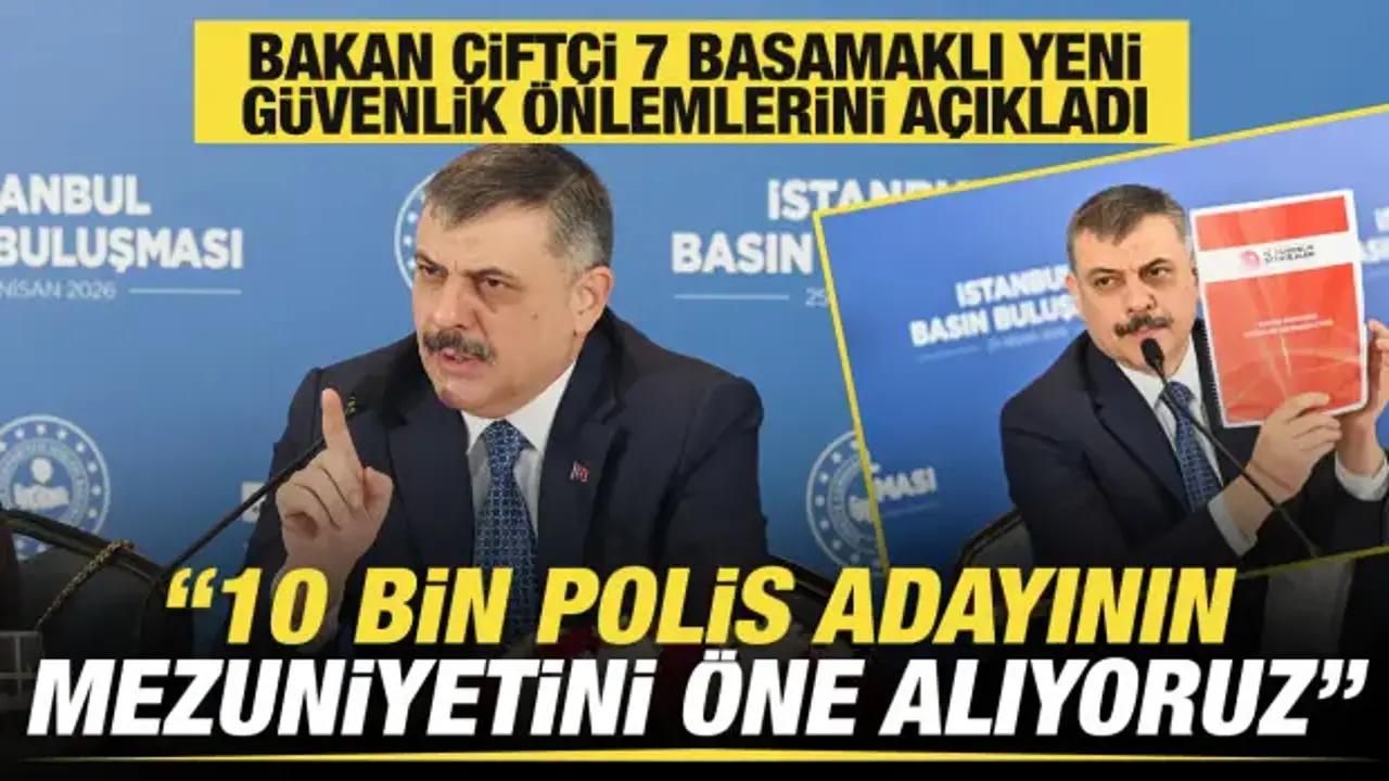 Bakan Çiftçi: 7 basamaklı yeni güvenlik önlemleri devreye alınacak!