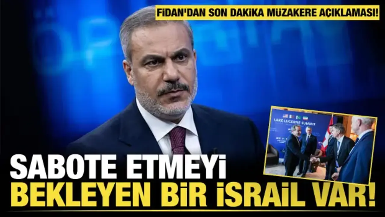 Bakan Fidan'dan son dakika müzakere açıklaması: Sabote etmeyi bekleyen bir İsrail var