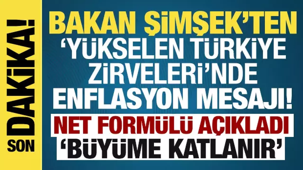 Bakan Şimşek'ten enflasyon mesajı: 'Büyüme katlanır' diyerek net formülü açıkladı!