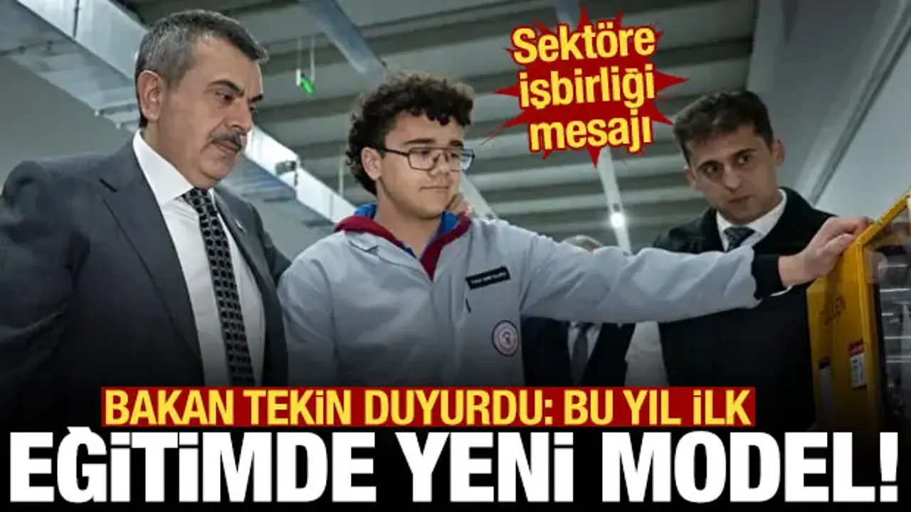 Bakan Tekin yeni modeli tanıttı! Mesleki eğitimde aranan eleman dönemi başladı