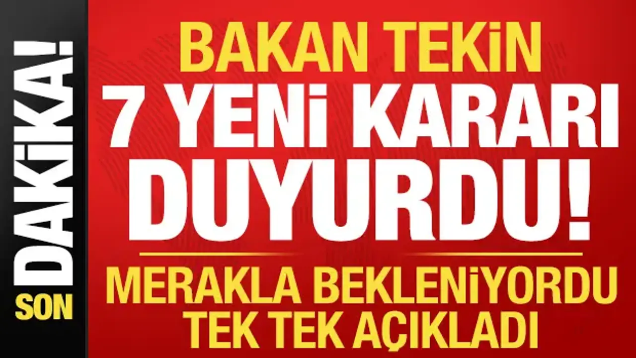 Bakan Tekin'den son dakika açıklamaları! Alınan 7 yeni kararı duyurdu...