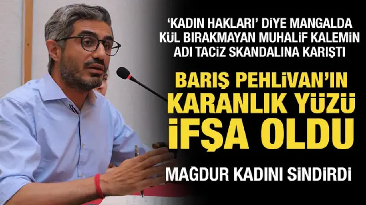 Barış Pehlivan'ın karanlık yüzü ifşa oldu: Adı taciz skandalına karıştı