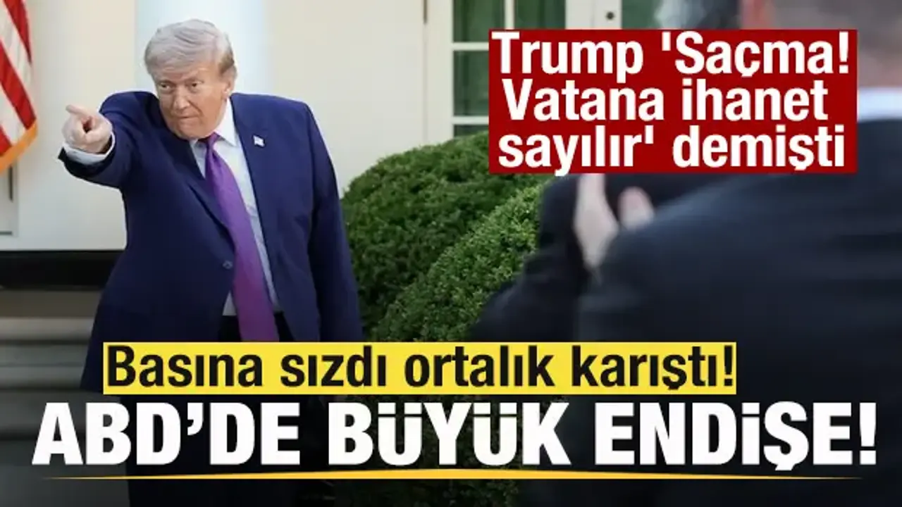 Basına sızdı ortalık katrıştı! ABD'de büyük endişe! Trump 'Vatana ihanet sayılır' demişti