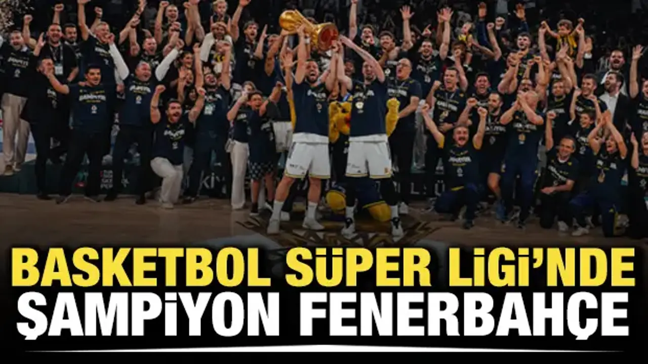 Basketbol Süper Ligi'nde şampiyon Fenerbahçe Beko!