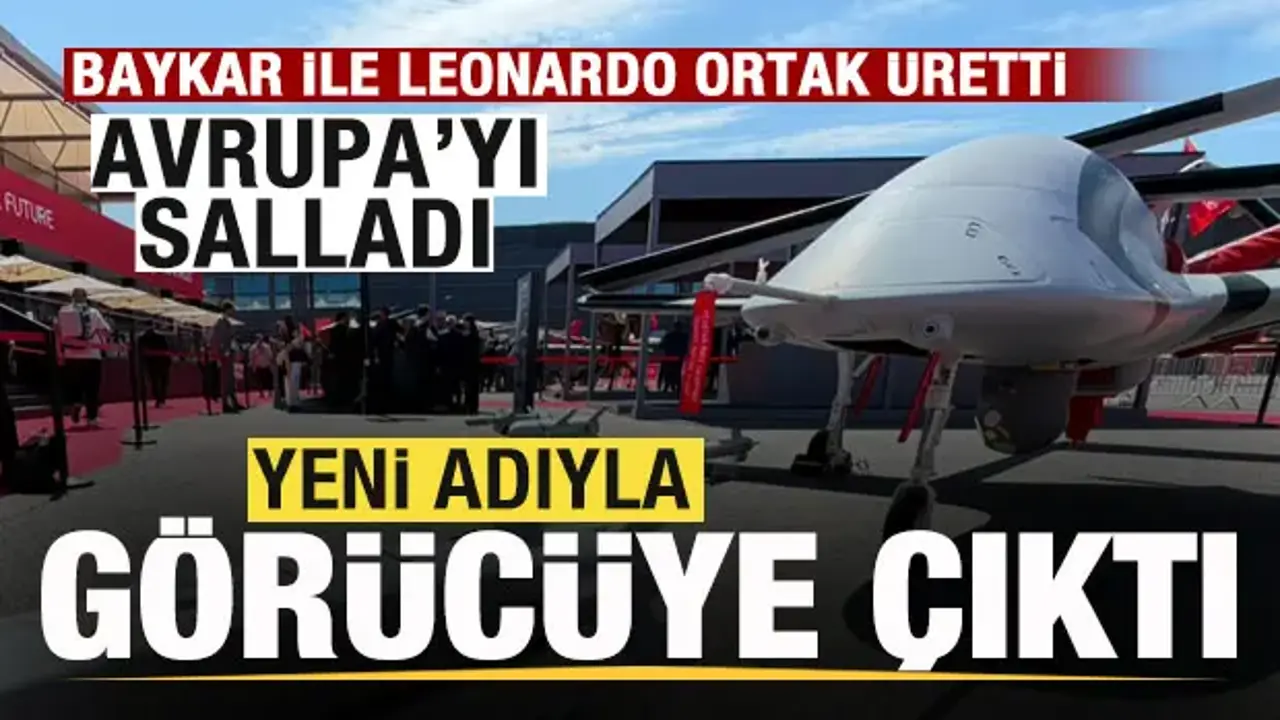 Baykar ile Leonardo, ortak üretim İHA'sını yeni adıyla görücüye çıkarttı