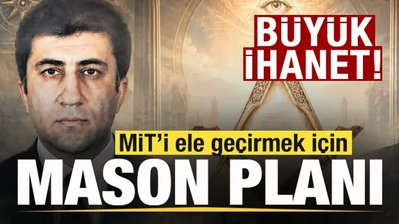 Büyük ihanet! MİT’i ele geçirmek için Mason planı