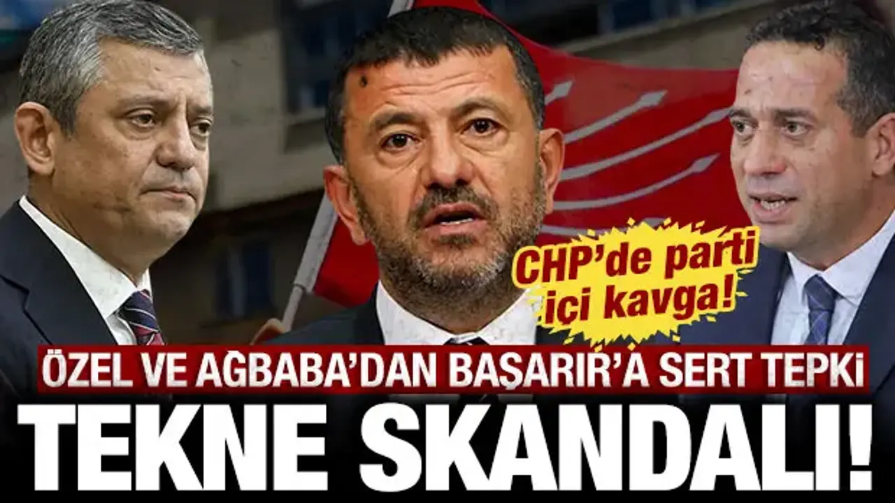 CHP'de tekne krizi: Başarır'ın görüntüleri Özel ve Ağbaba'yı kızdırdı