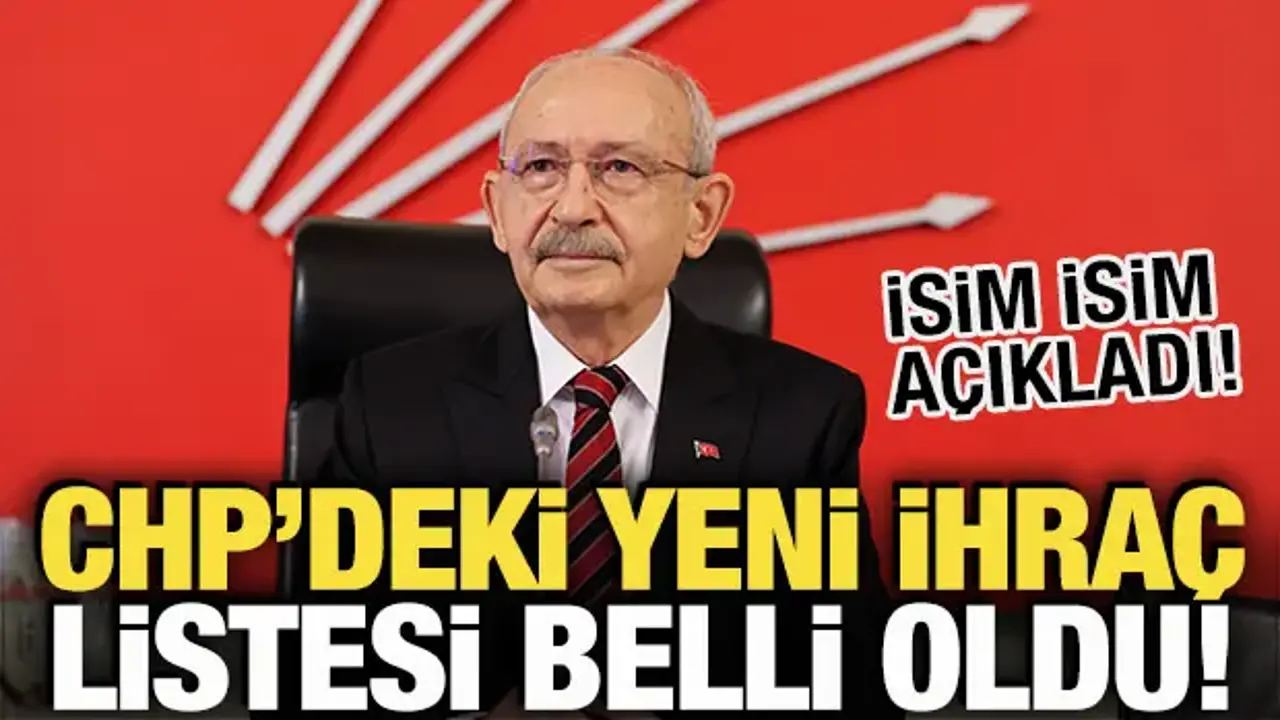 CHP'deki yeni ihraç listesi belli oldu! İsim isim açıkladı