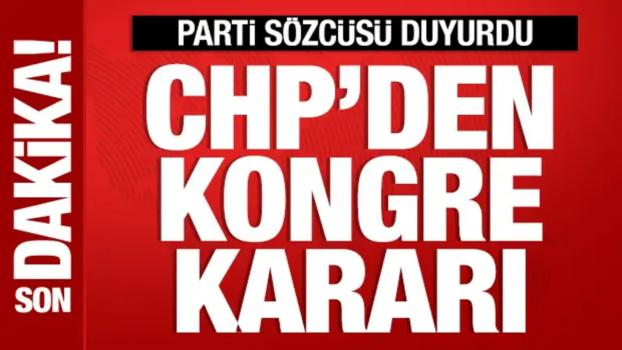 CHP'den kongre kararı: Müslim Sarı açıkladı
