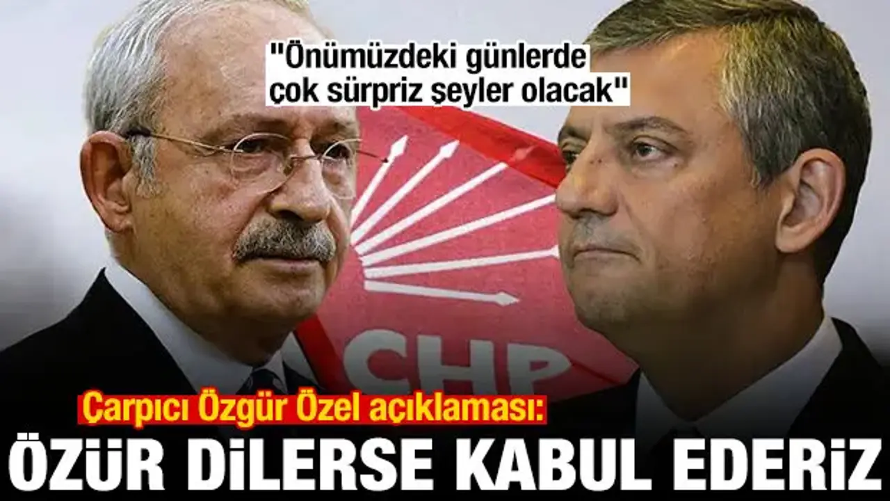 CHP'den Özgür Özel açıklaması: Özür dilerse kabul ederiz