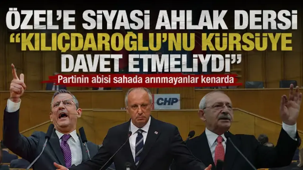 CHP’li İnce’den Özel’e siyasi ahlak dersi: “Kılıçdaroğlu’nu kürsüye davet etseydi”