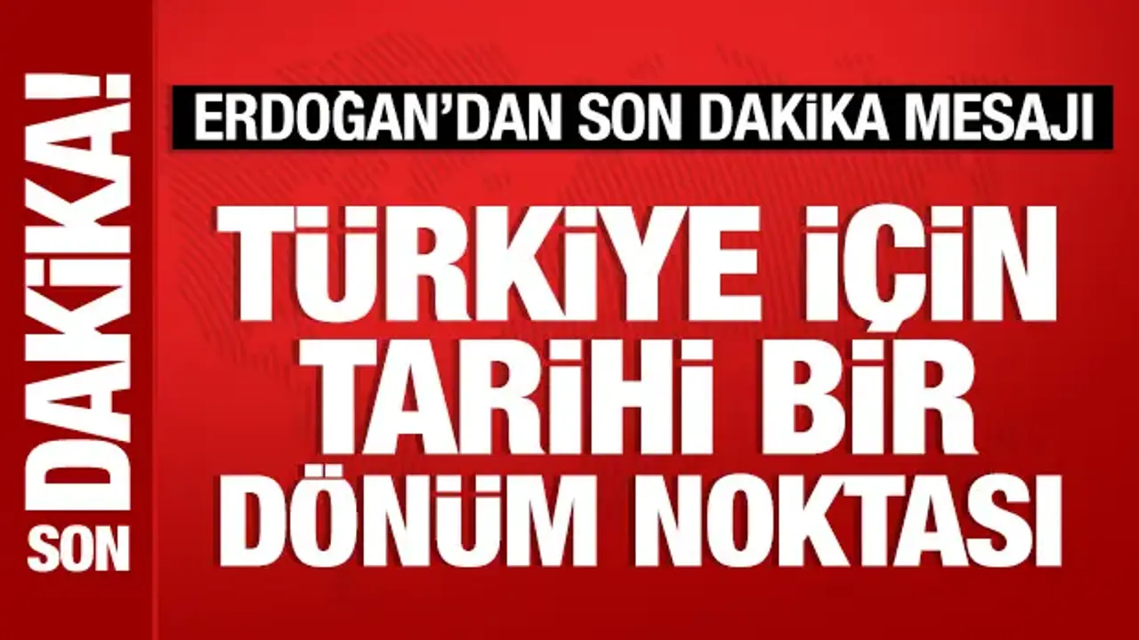 Cumhurbaşkanı Erdoğan'dan 25. yıl mesajı: Türkiye için tarihi bir dönüm noktası!