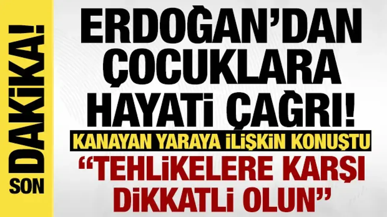 Cumhurbaşkanı Erdoğan'dan çocuklara dijital medya uyarısı: Tehlikelere karşı dikkatli olun