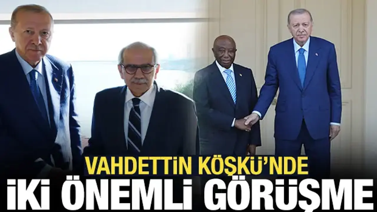 Cumhurbaşkanı Erdoğan'dan iki önemli görüşme